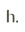 h