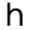 h