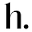 h